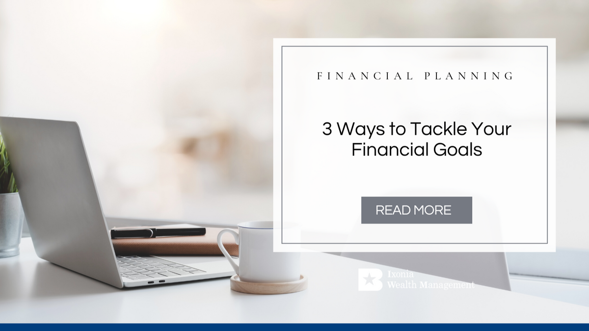 3 Ways to Tackle Your Financial Goals
