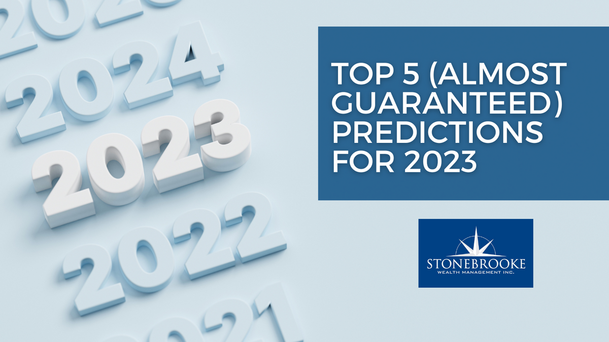 Top 5 (Almost Guaranteed) Predictions for 2023