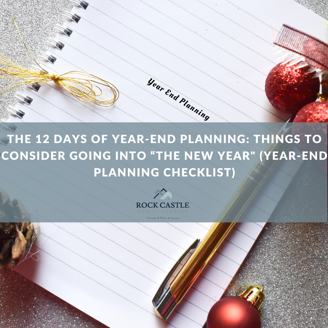 The 12 Days of Year-End Planning: Things to Consider Going into “The New Year"