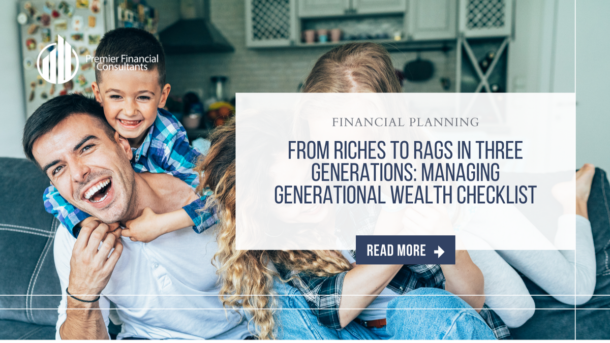 From Riches To Rags In Three Generations: Managing Generational Wealth Checklist