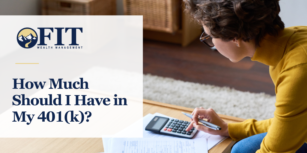 How Much Should I Have in My 401(k)?
