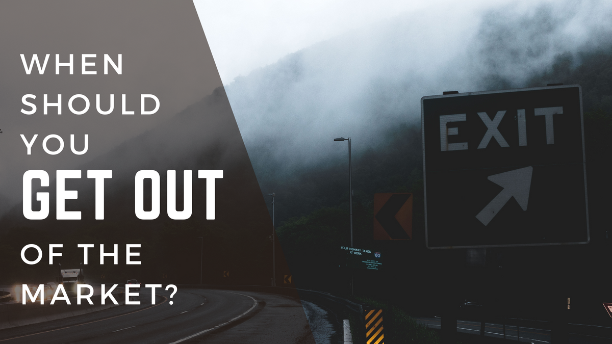 When Should You Get Out of the Market?