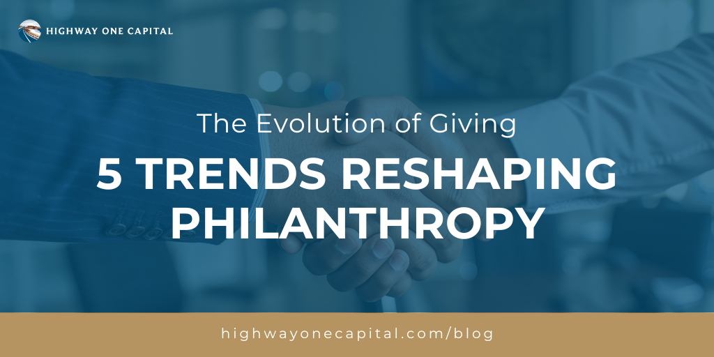 The Evolution of Giving: 5 Trends Reshaping High-Net-Worth Philanthropy