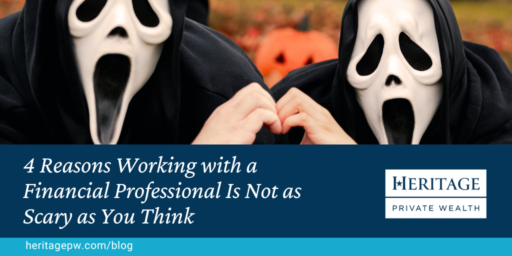 4 Reasons Working with a Financial Professional Is Not as Scary as You Think