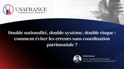 Double nationalité, double système, double risque : comment éviter les erreurs