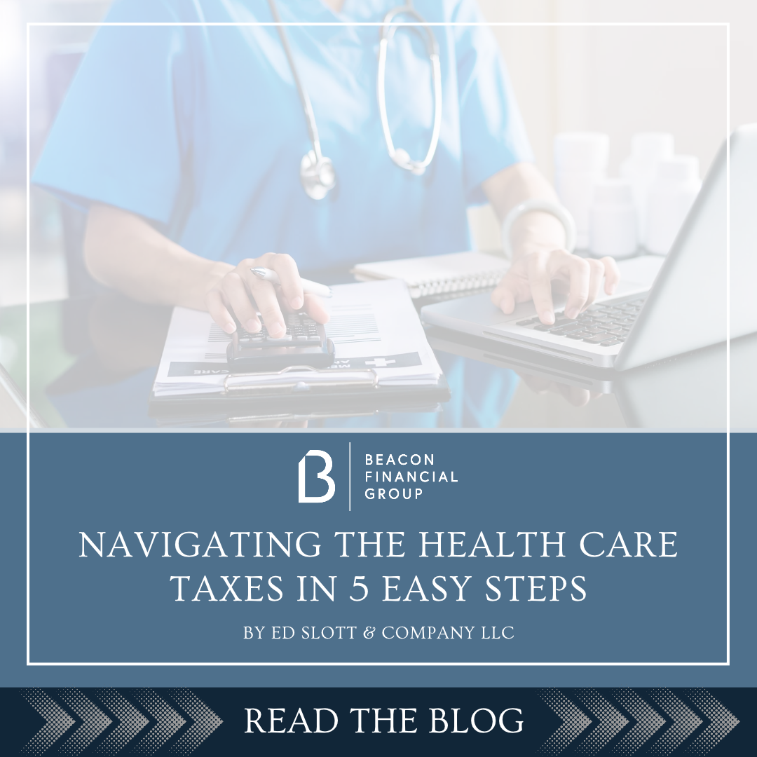 Navigating the Health Care Taxes in 5 Easy Steps by Ed Slott & Company LLC