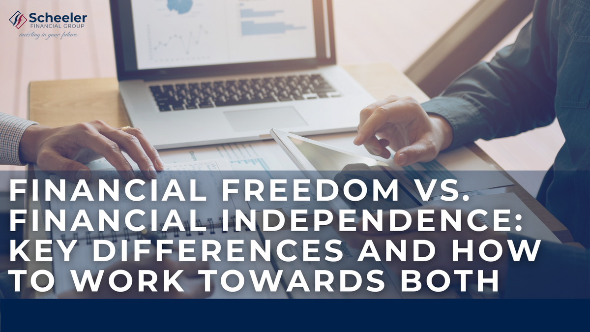 Financial Freedom vs. Financial Independence: Key Differences and How to Work Towards Both