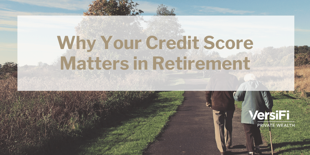 Why Your Credit Score Matters in Retirement