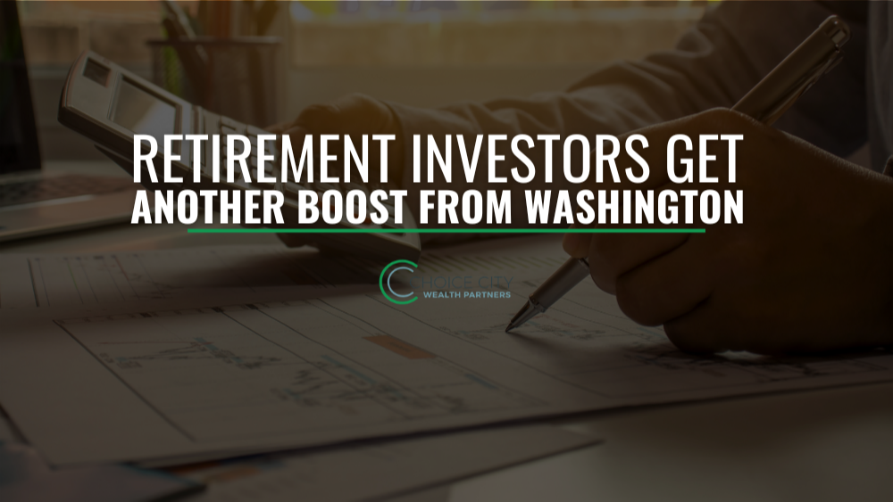 Retirement Investors Get Another Boost from Washington