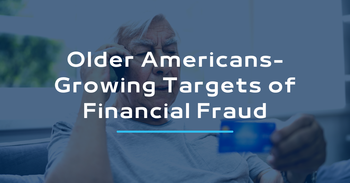 Older Americans  Growing Targets of Financial Fraud