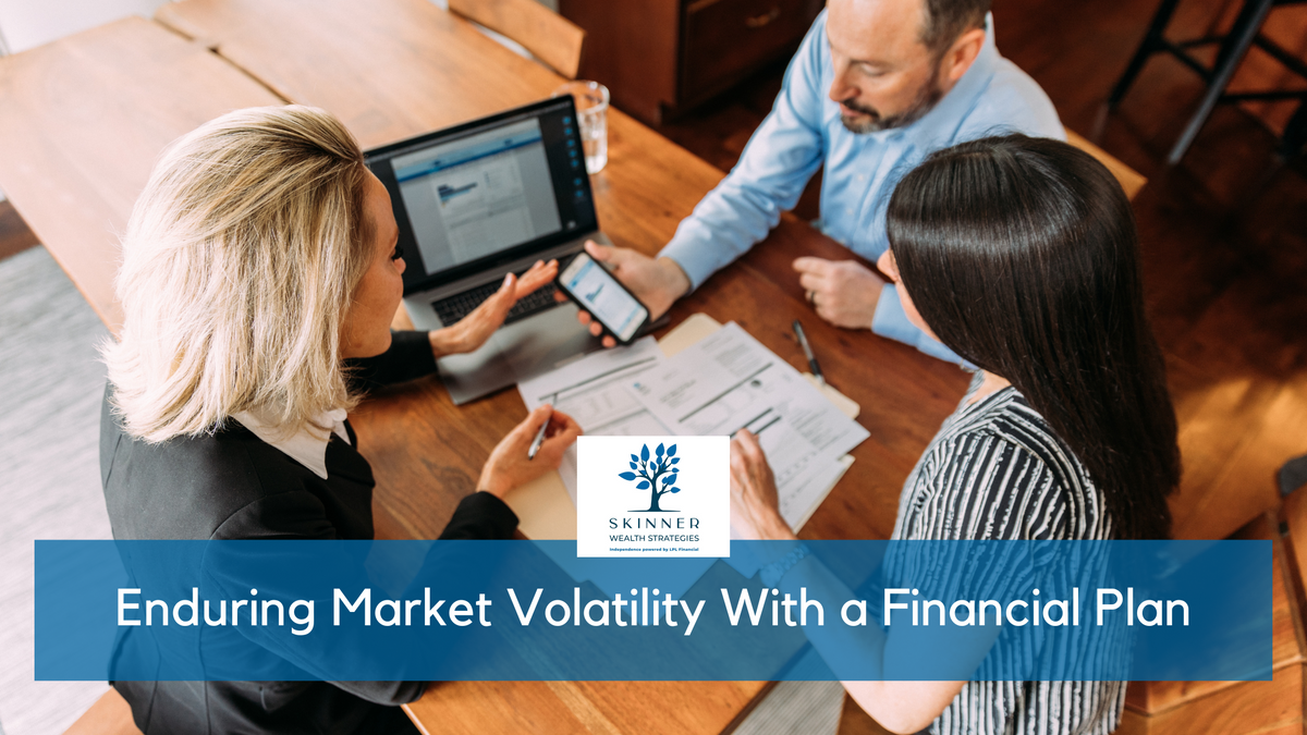 Enduring Market Volatility With a Financial Plan
