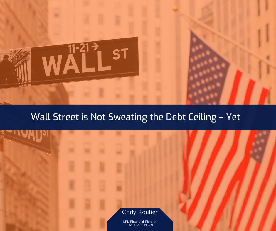 Wall Street is Not Sweating the Debt Ceiling – Yet