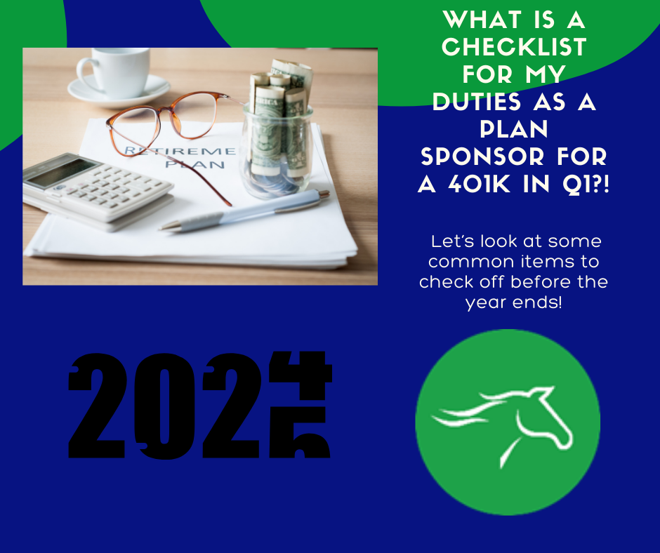 What is a checklist for my duties as a plan sponsor for a 401k in the First Quarter??!