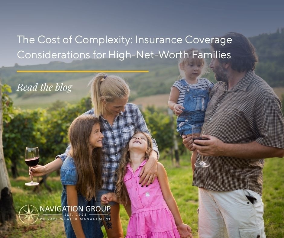 The Cost of Complexity: Insurance Coverage Considerations for High-Net-Worth Families