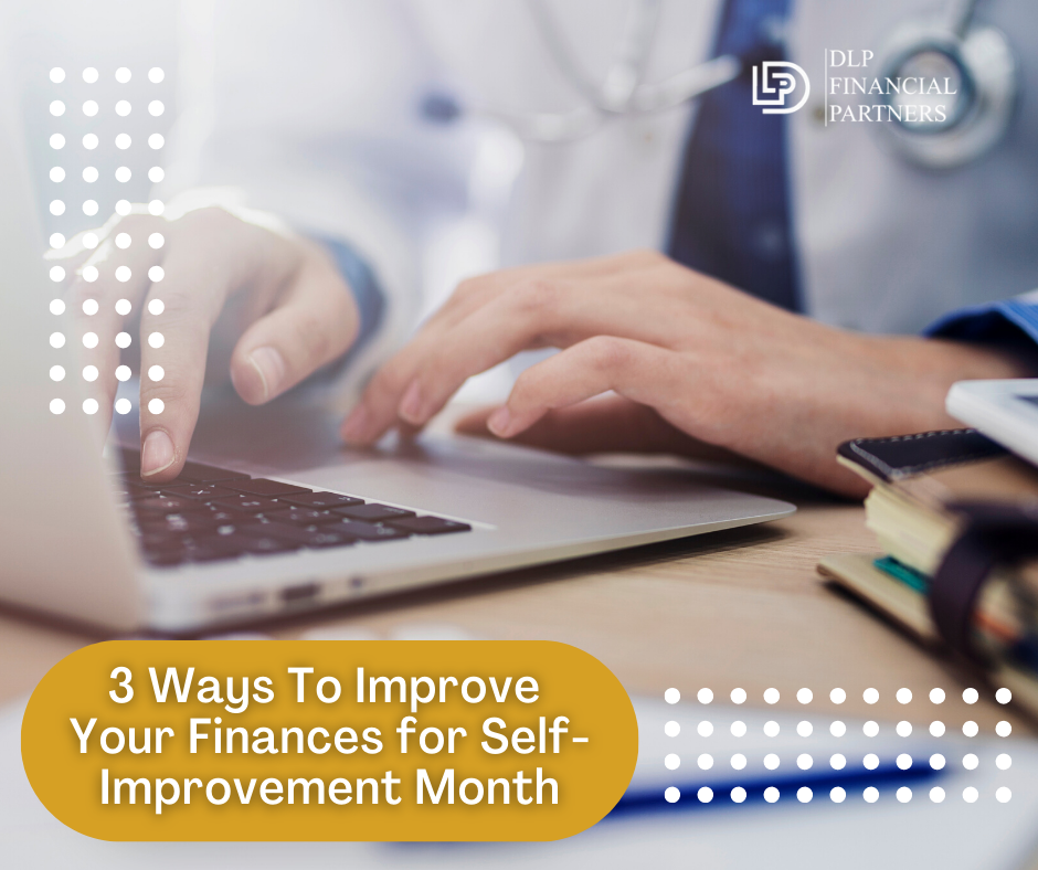 3 Ways To Improve Your Finances for Self-Improvement Month