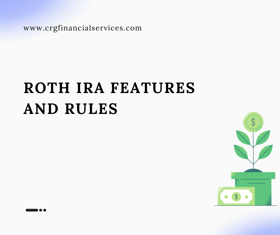Roth IRA Features and Rules