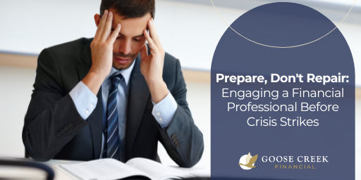 Prepare, Don't Repair: Engaging a Financial Professional Before Crisis Strikes