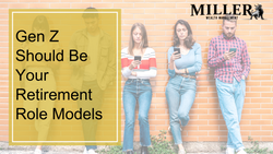 Gen Z Should Be Your Retirement Role Models