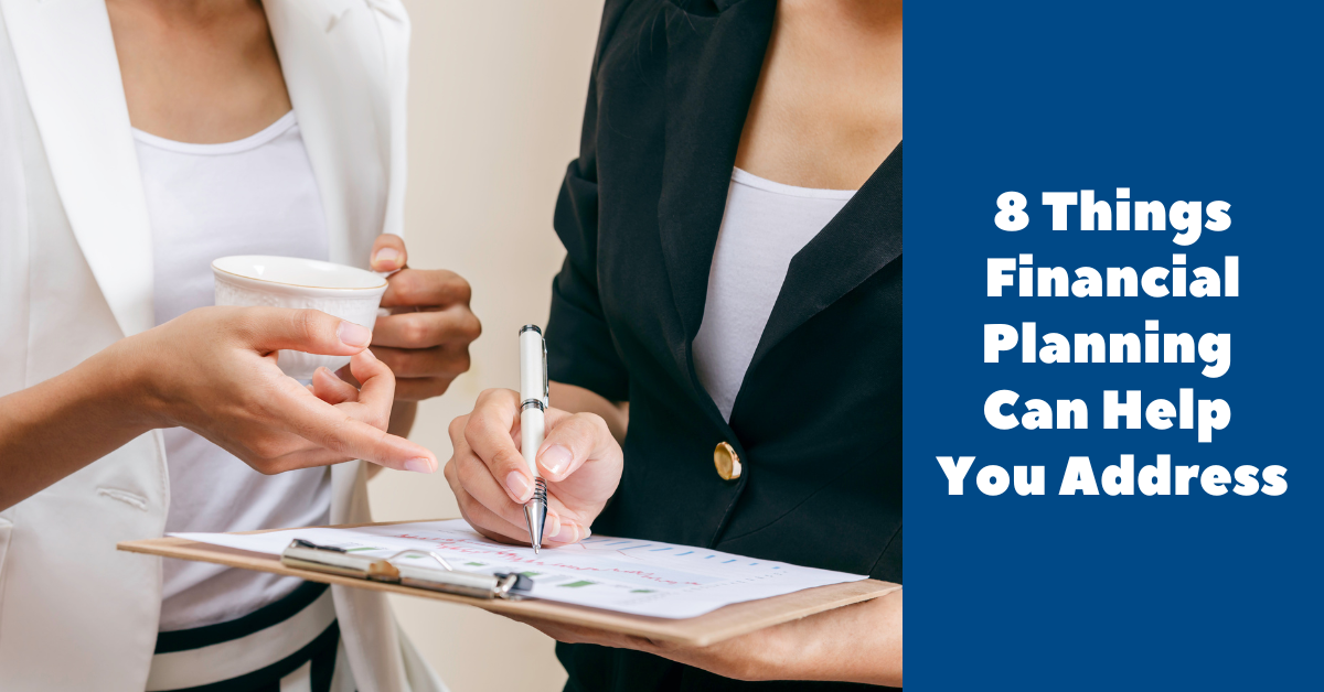 8 Things Financial Planning Can Help You Address