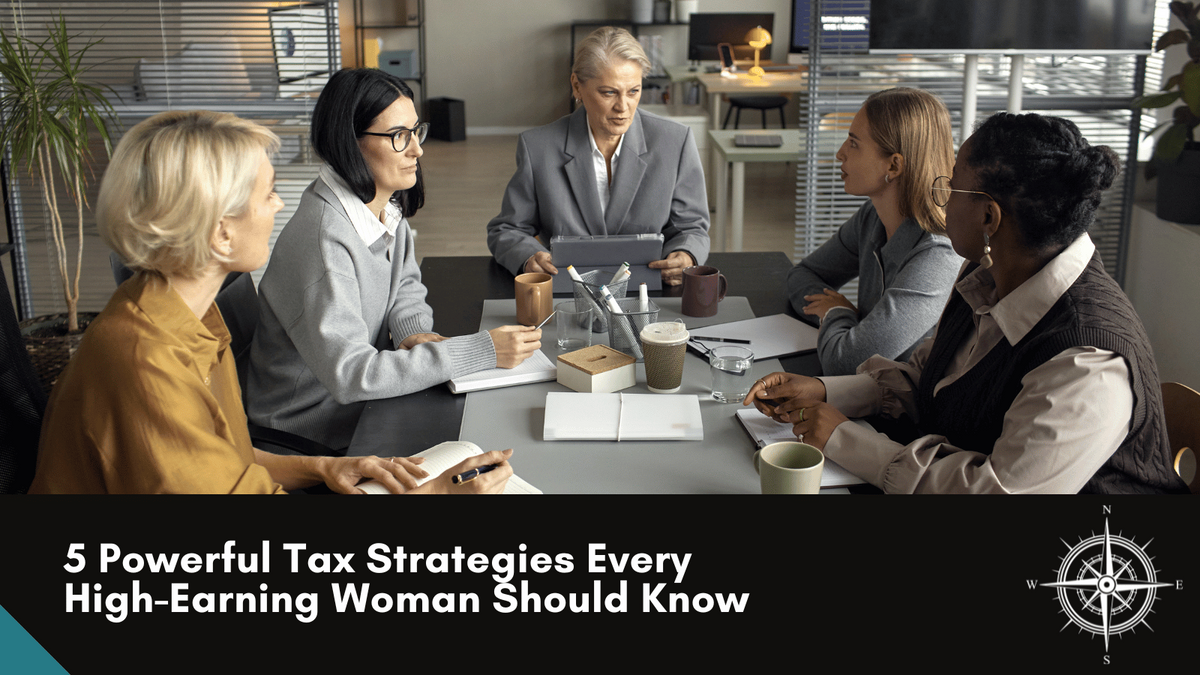 5 Powerful Tax Strategies Every High-Earning Woman Should Know
