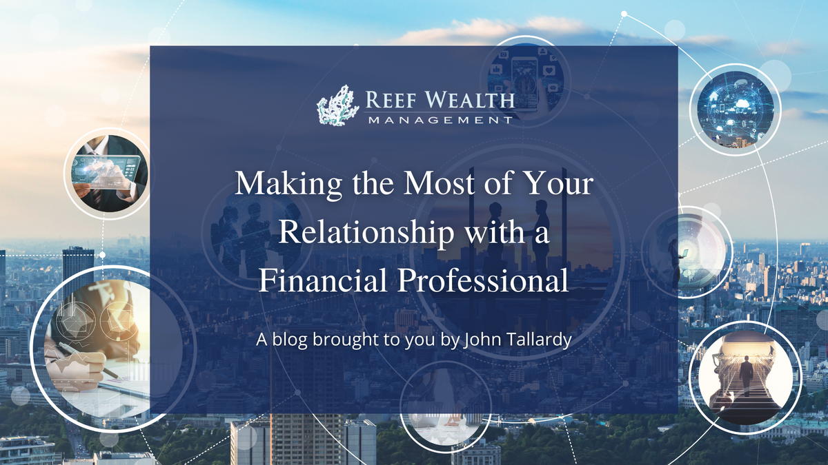 Making the Most of Your Relationship with a Financial Professional