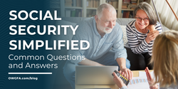Social Security Simplified: Common Questions and Answers