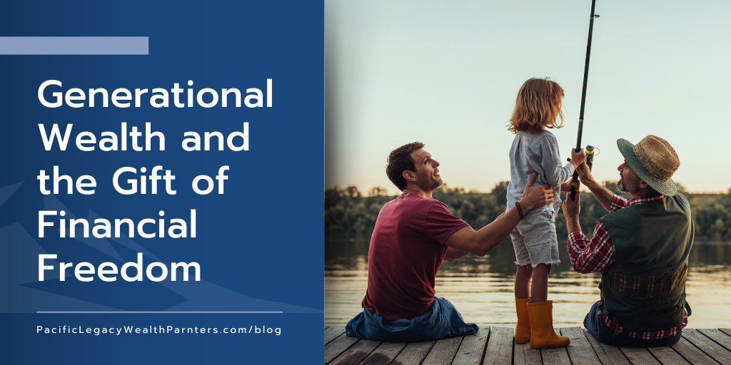 Generational Wealth and the Gift of Financial Freedom