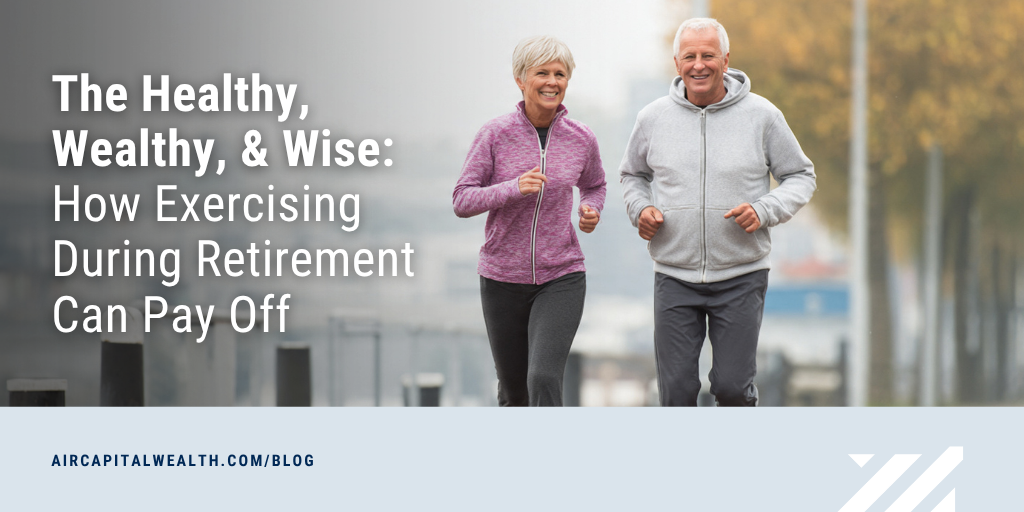 The Healthy, Wealthy, and Wise: How Exercising During Retirement Can Pay Off