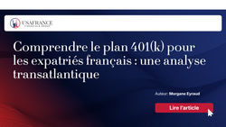 Comprendre le plan 401(k) pour les expatriés français : une analyse transatlantique
