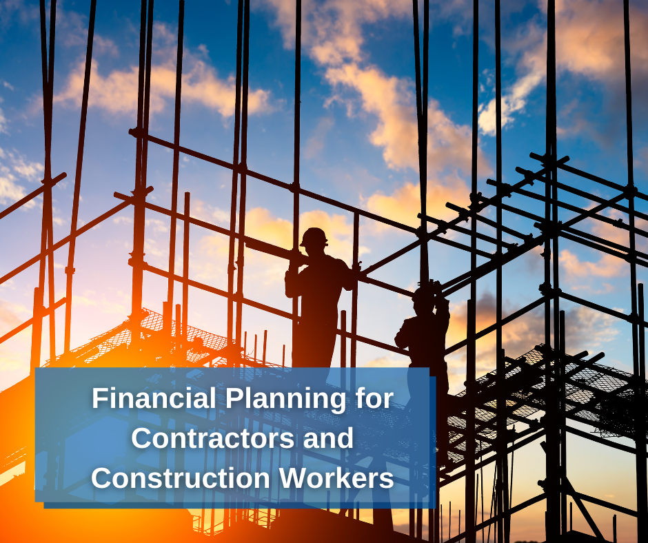 Financial Planning for Contractors and Construction Workers