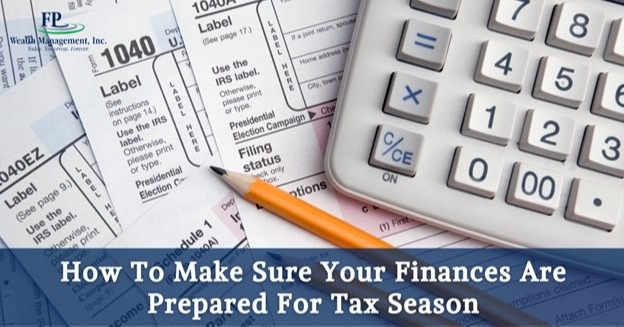 How to Make Sure Your Finances are Prepared for Tax Season