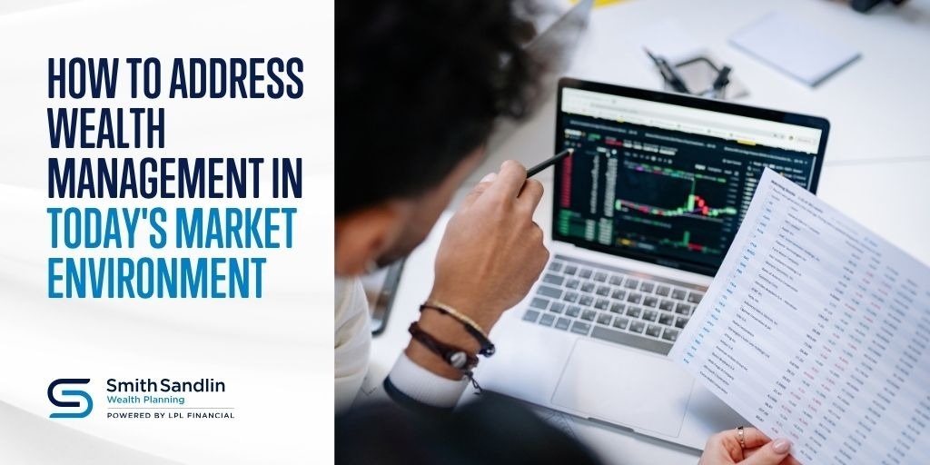 How to Address Wealth Management in Today's Market Environment