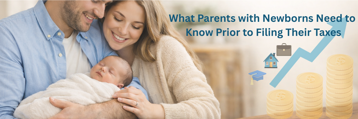 What Parents with Newborns Should Know Before Filing Taxes