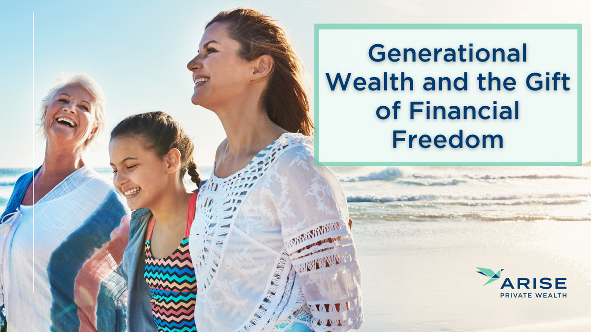 Generational Wealth and the Gift of Financial Freedom