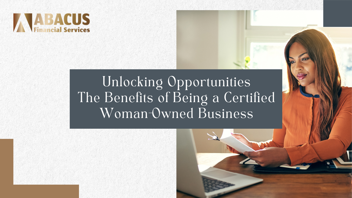 Unlocking Opportunities: The Benefits of Being a Certified Woman-Owned Business