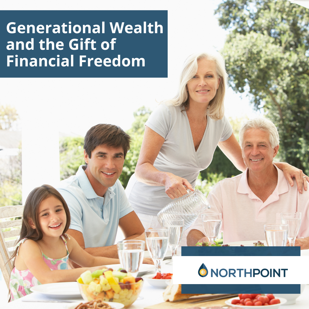 Generational Wealth and the Gift of Financial Freedom