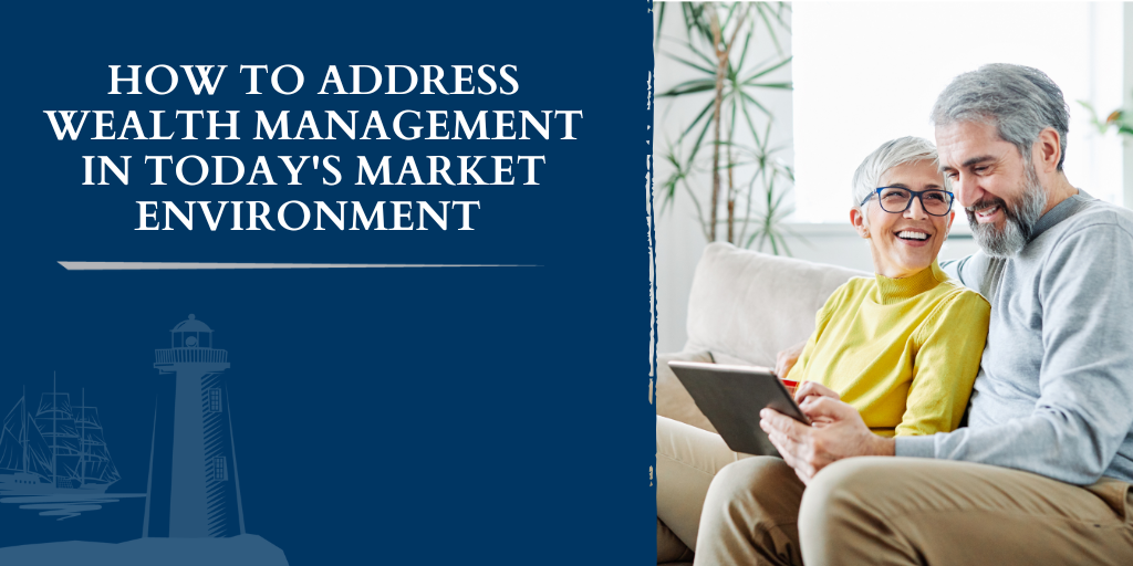 How to Address Wealth Management in Today's Market Environment