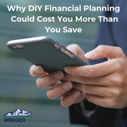 Why DIY Financial Planning Could Cost You More Than You Save