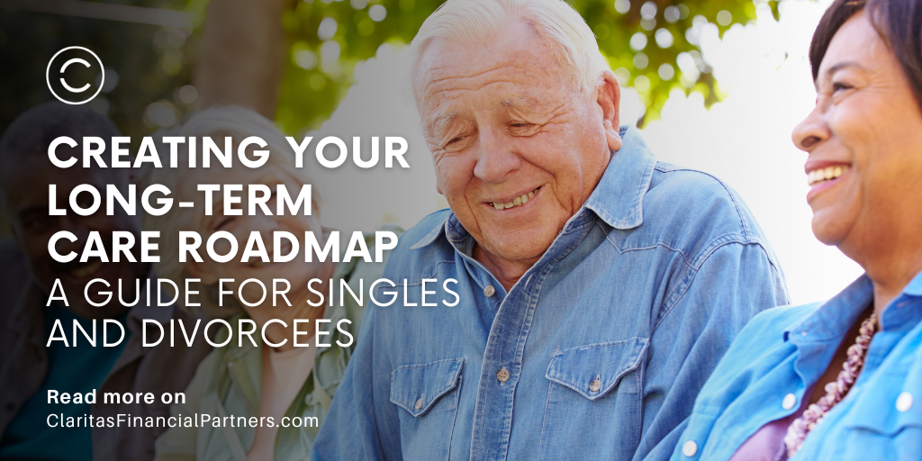 Creating Your Long-Term Care Roadmap: A Guide for Singles and Divorcees