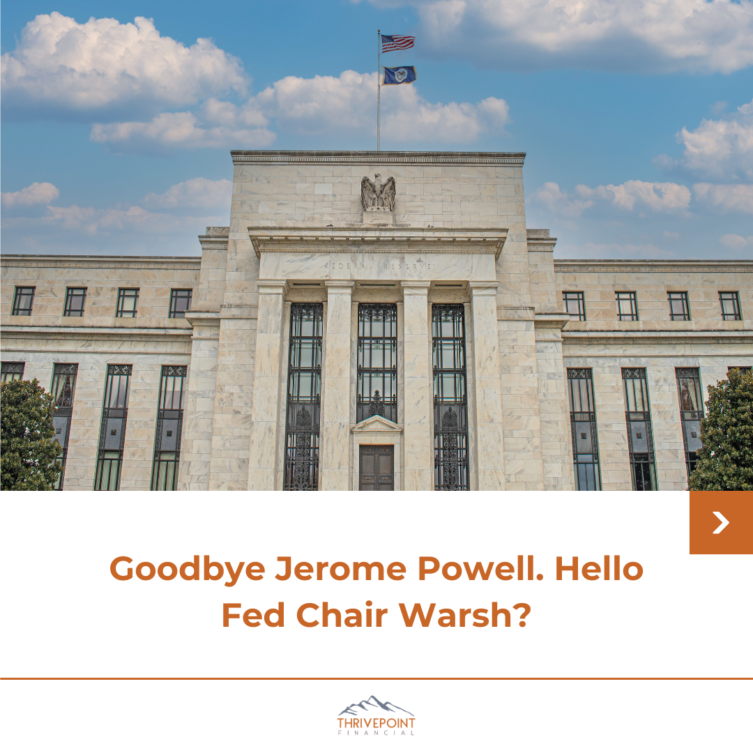 Goodbye Jerome Powell. Hello Fed Chair Warsh?