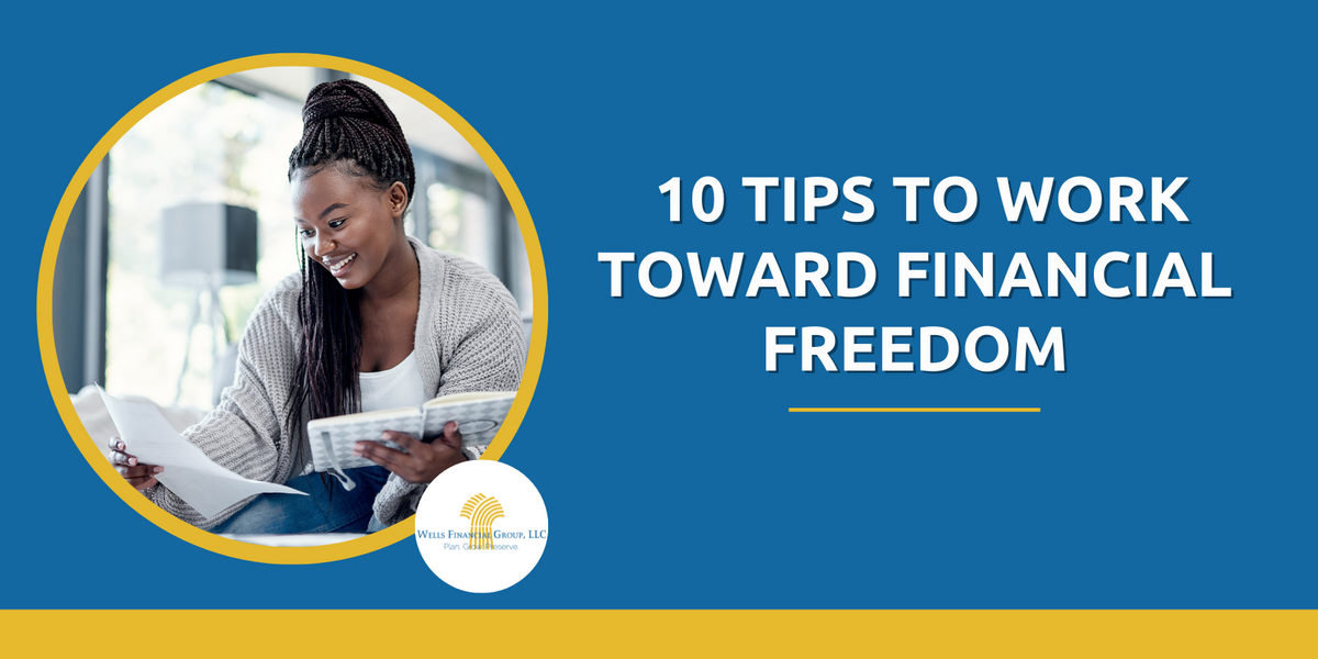 10 Tips to Work Toward Financial Freedom