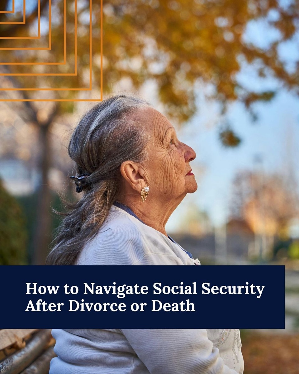 How to Navigate Social Security After Divorce or Death