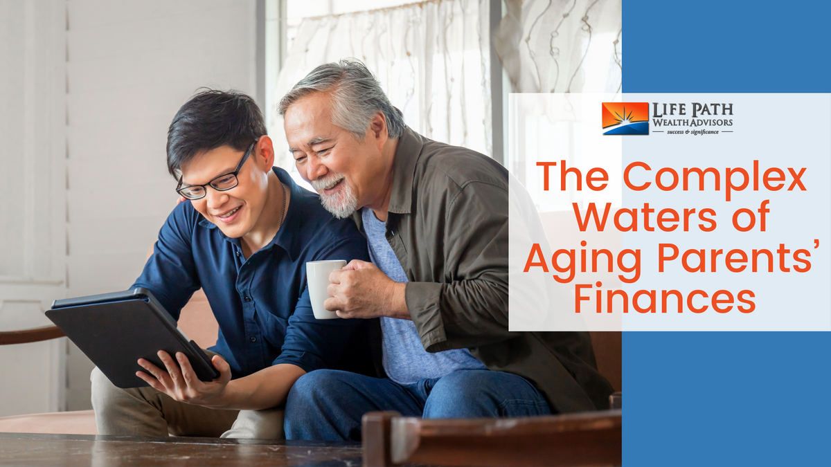 The Complex Waters of Aging Parents’ Finances