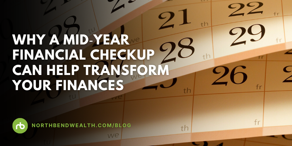 Why a Mid‑Year Financial Checkup Can Help Transform Your Finances