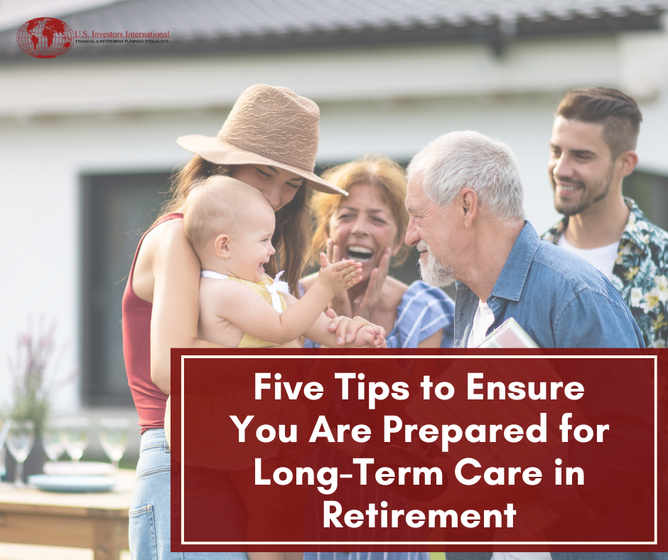 Five Tips to Ensure You Are Prepared for Long-Term Care in Retirement