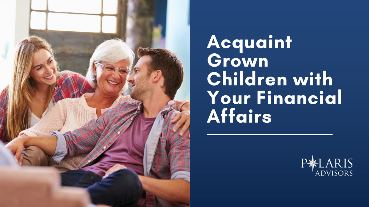 Acquaint Grown Children with Your Financial Affairs