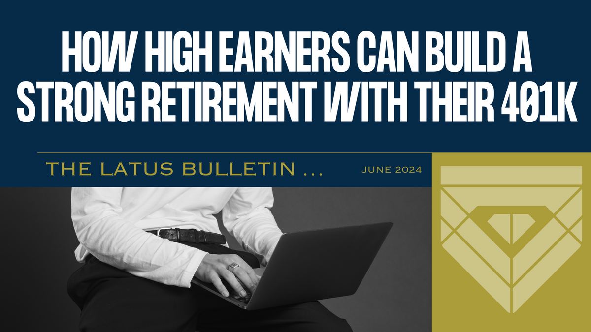 How High Earners Can Build a Strong Retirement with Their 401(k)