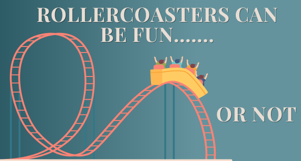 Rollercoaster can be fun...or not.