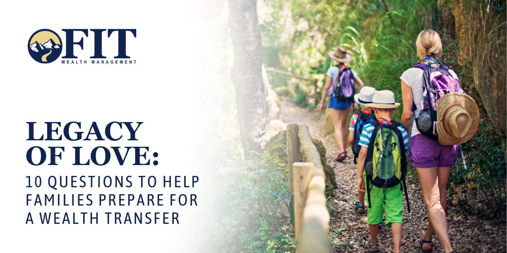 Legacy of Love: 10 Questions to Help Families Prepare for a Wealth Transfer