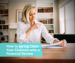 How to Spring Clean Your Finances with a Financial Review